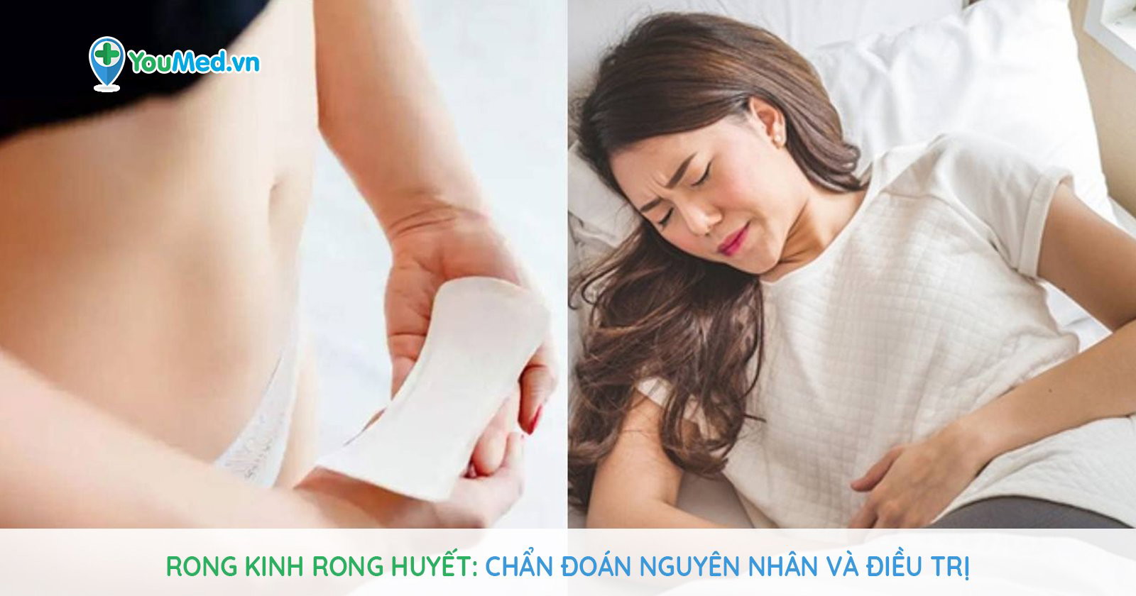 Rong kinh rong huyết Chẩn đoán nguyên nhân và điều trị YouMed