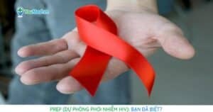 Bạn đã biết về chương trình Dự phòng phơi nhiễm HIV (PrEP) chưa?