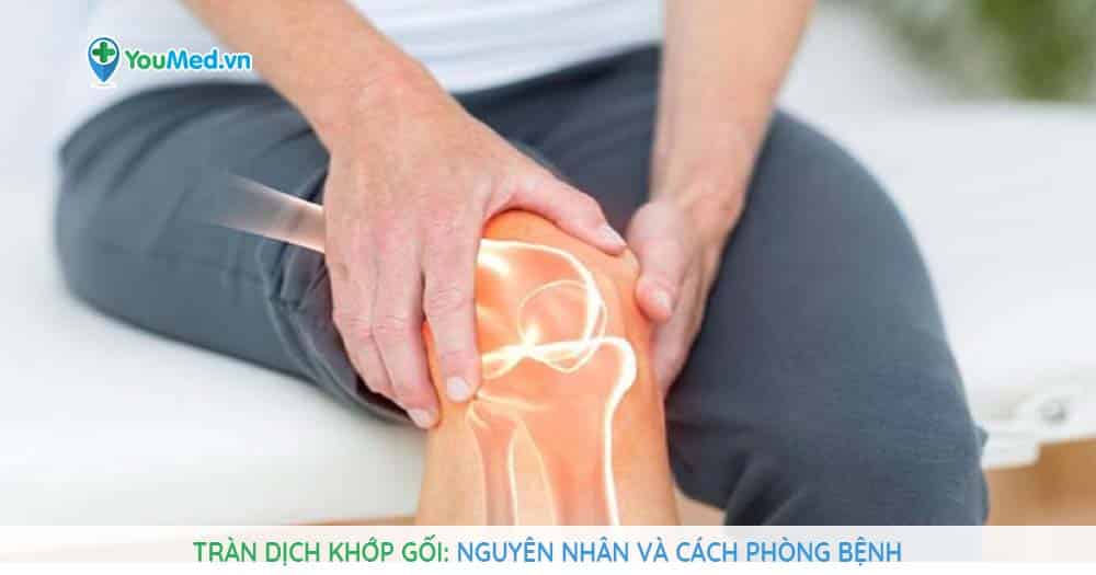 Làm thế nào để phát hiện và phòng bệnh tràn dịch khớp gối?