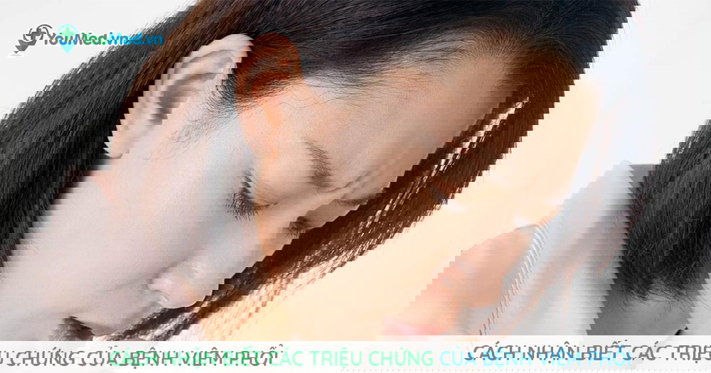 Cách nhận biết các triệu chứng của bệnh viêm phổi