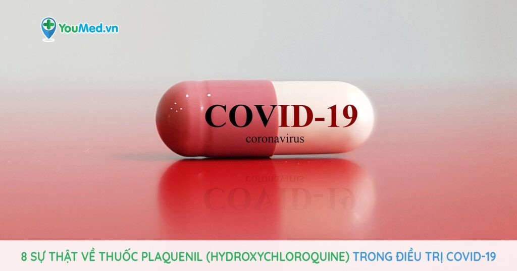 Plaquenil (hydrochloroquin) có phải là cứu tinh thực sự trong cuộc chiến chống lại Covid-19?