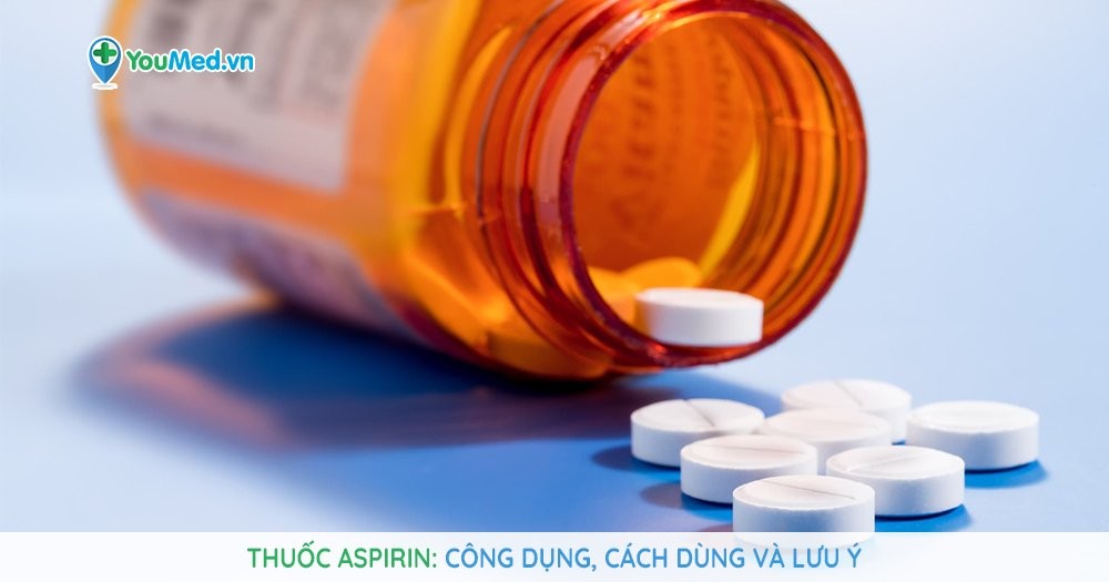 Aspirin là thuốc gì? Công dụng, cách dùng và lưu ý quan trọng