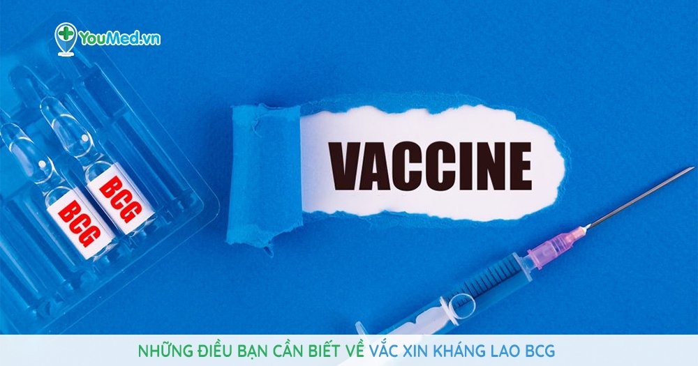 Những điều cần biết về vắc xin kháng lao BCG