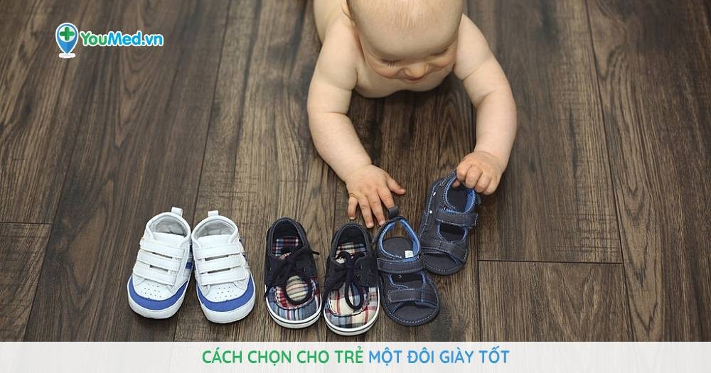 Cách chọn cho trẻ một đôi giày tốt