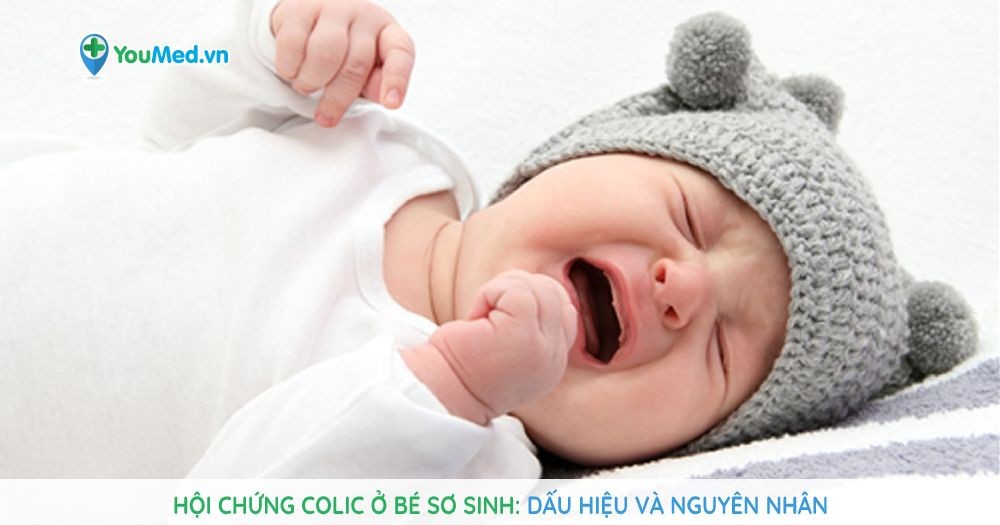 Hội chứng Colic ở bé sơ sinh: Dấu hiệu và nguyên nhân