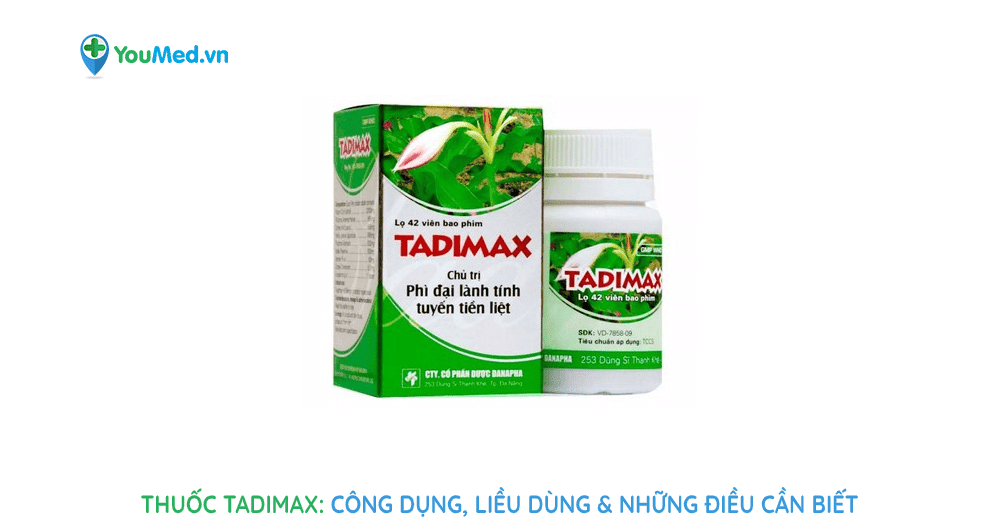 Thuốc Tadimax: công dụng, liều dùng & những điều cần biết