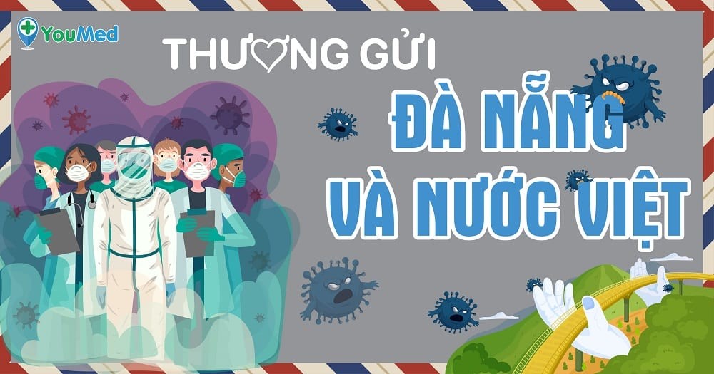 Thư gửi Đà Nẵng và đất Việt thân yêu trong tâm dịch Covid-19: Sớm khỏe mạnh hĩ!