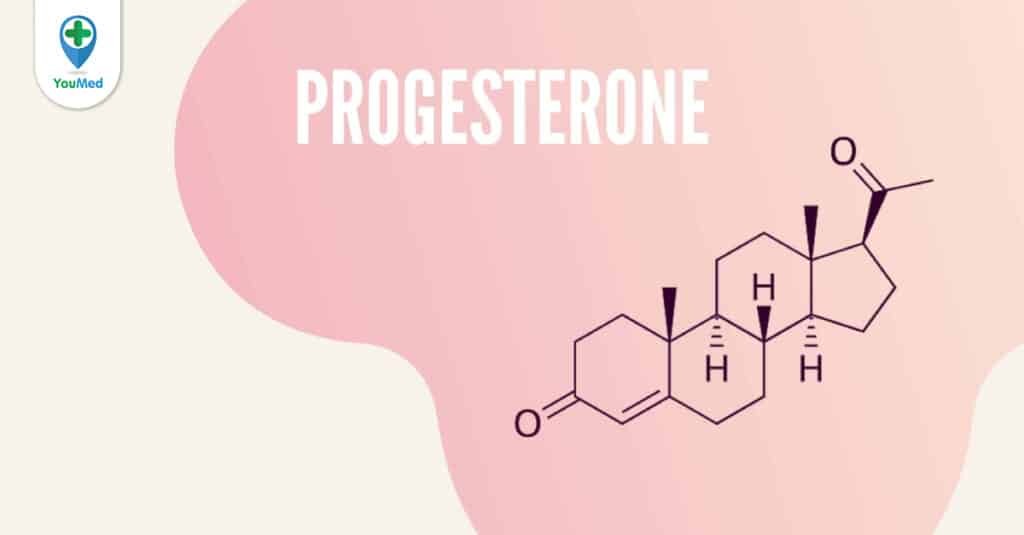 Progesterone: Hormone sinh dục quan trọng và điều cần biết