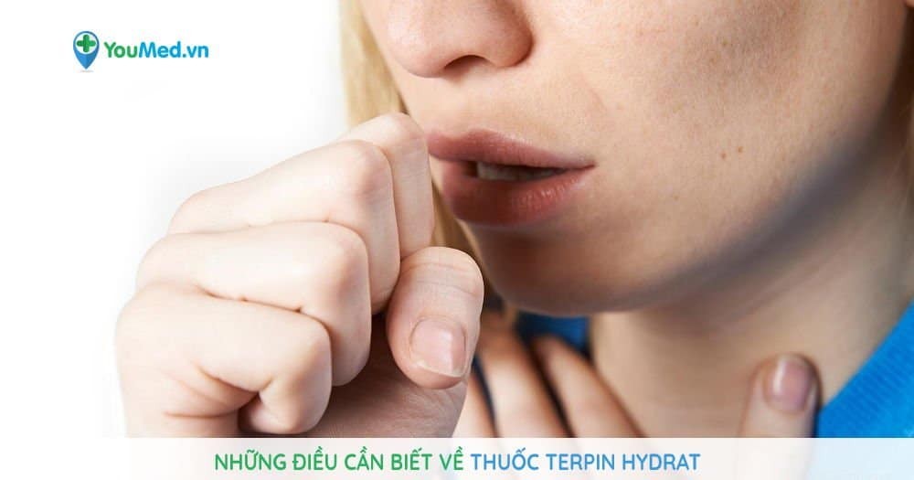 Những điều cần biết về thuốc Terpin hydrat