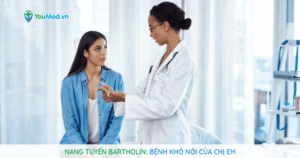 Nang tuyến Bartholin: bệnh khó nói của chị em