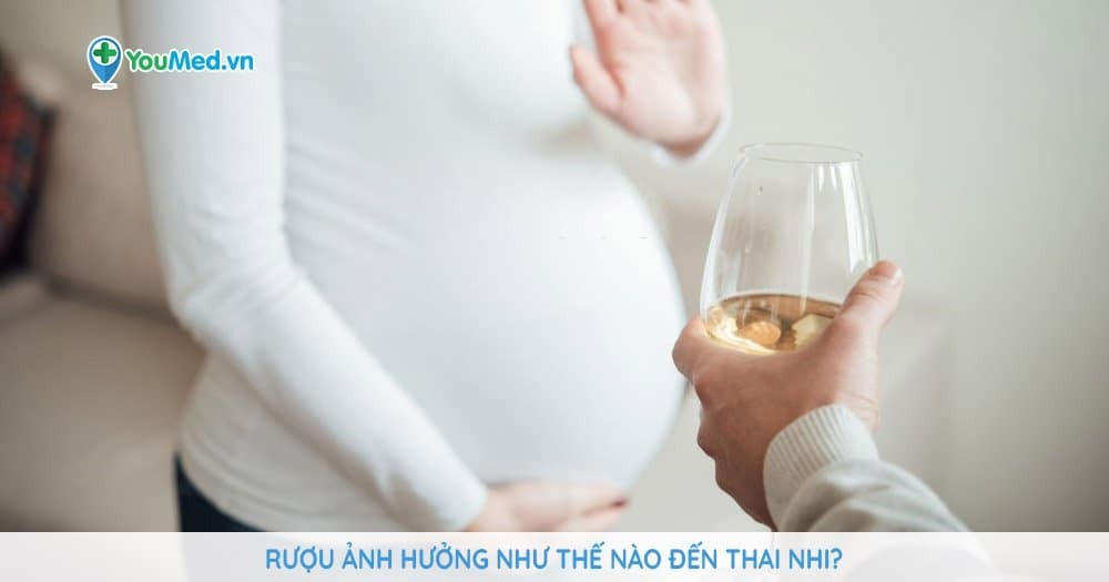 Uống rượu khi mang thai ảnh hưởng như thế nào đến thai nhi và sự phát triển của trẻ nhỏ?