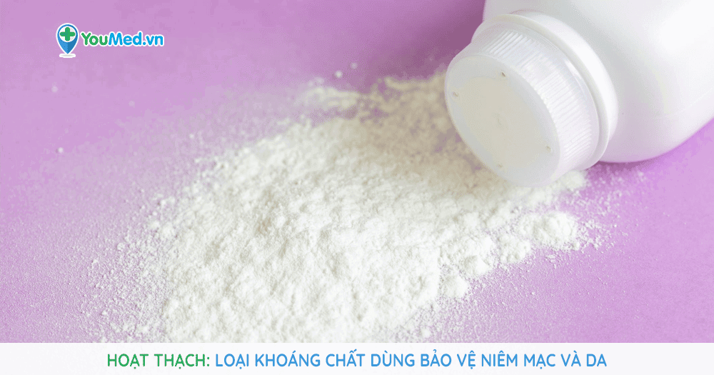 Hoạt thạch: loại khoáng chất dùng bảo vệ niêm mạc và da