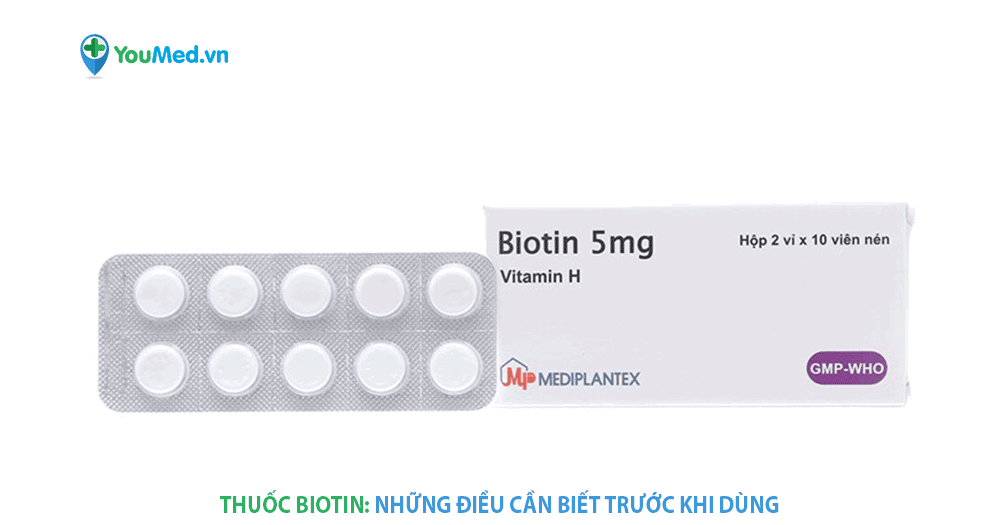 Thuốc Biotin 5mg: Công dụng, cách dùng và lưu ý khi sử dụng