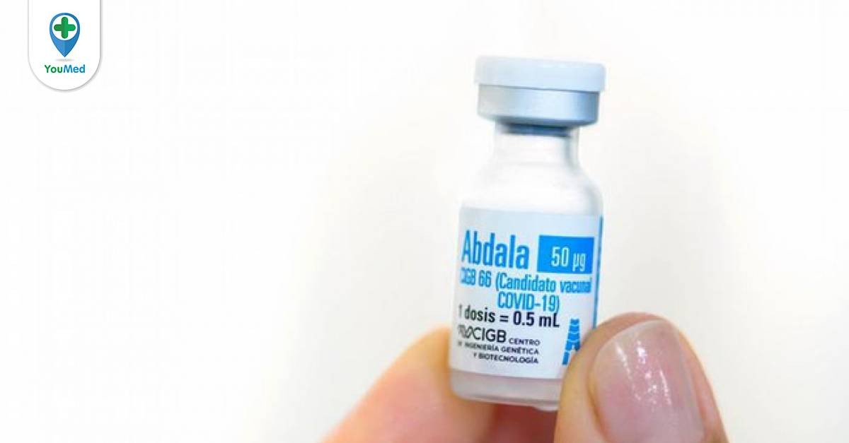 Vaccine COVID-19 Abdala của Cuba những thông tin cần nắm rõ
