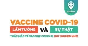 Sự thật và lầm tưởng về Vaccine Covid-19